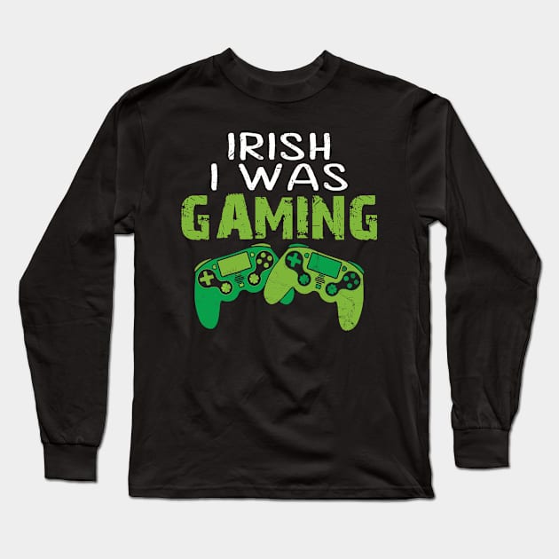 IRISH I WAS GAMING GIFT Long Sleeve T-Shirt by mansoury